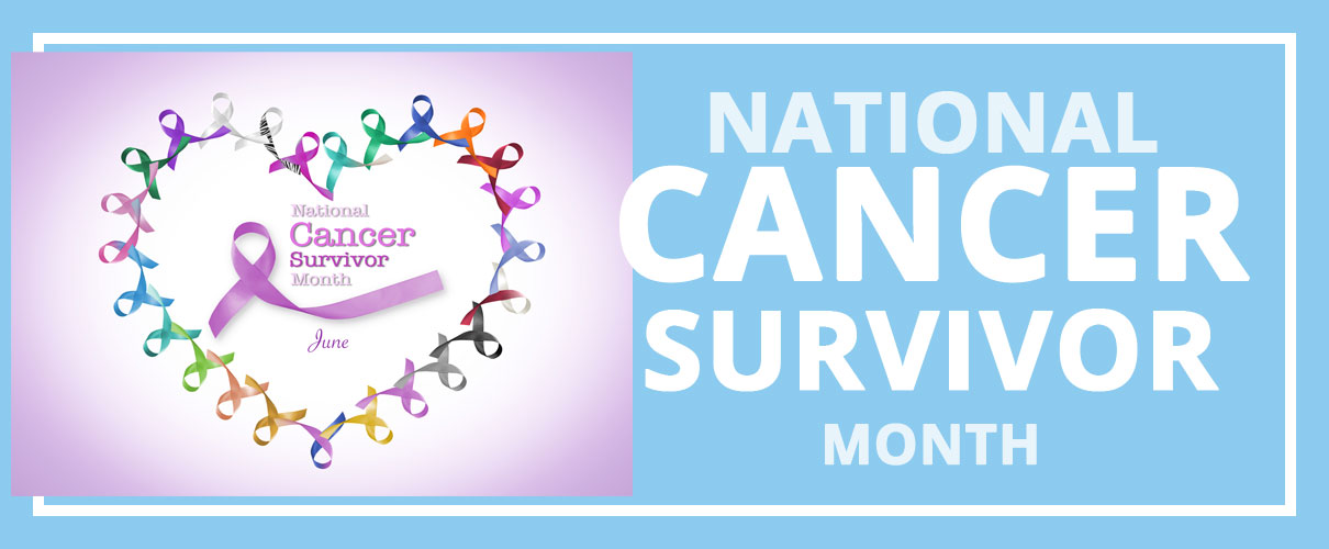 June is National Cancer Survivor Month Triad Radiology Associates